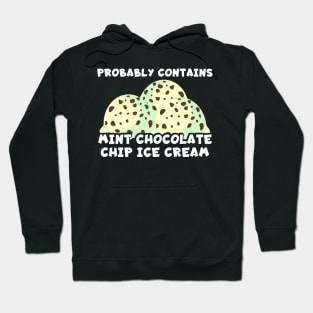 Probably Contains Mint Chocolate Chip Ice Cream Hoodie